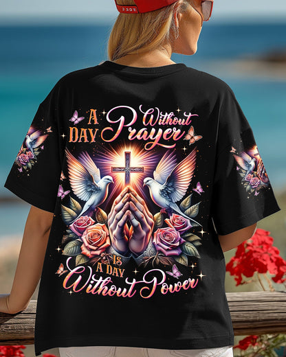 A Day Without Prayer Is A Day Without Power Women's All Over Print Shirt - Tlnt2609251