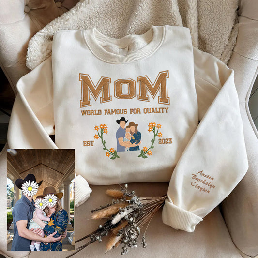 Mother's Day Embroidered Family Photo World Famous For Quality Custom Text Hoodie Sweatshirt T-Shirt